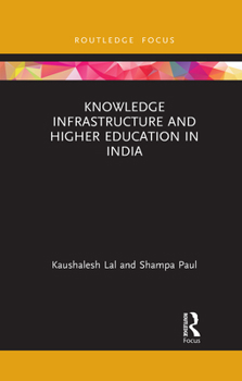 Paperback Knowledge Infrastructure and Higher Education in India Book