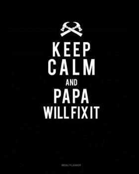 Paperback Keep Calm And Papa Will Fix It: Menu Planner Book