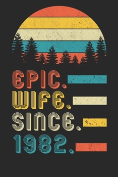 Paperback Womens Epic Wife since 1982 Notebook: 38th Wedding Anniversary Gift for Her. Book