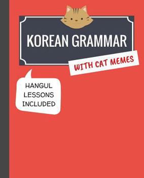 Paperback Korean Grammar with Cat Memes: Korean Language Book for Beginners Book