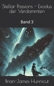 Paperback Stellar Passions - Exodus der Verdammten: Band 3 [German] Book
