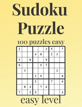 Paperback SUDOKU PUZZLE - easy level: 100 easy sudoku levels with answers - sudoku puzzle easy - Sudoku puzzle for beginners - sudoku puzzle books for adult Book