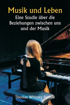 Paperback Musik und Leben Eine Studie über die Beziehungen zwischen uns und der Musik [German] Book