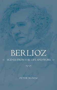 Hardcover Berlioz: Scenes from the Life and Work Book