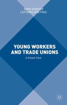 Hardcover Young Workers and Trade Unions: A Global View Book