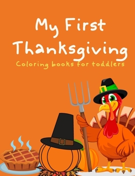 Paperback My First Thanksgiving: Coloring Book For Toddlers Book