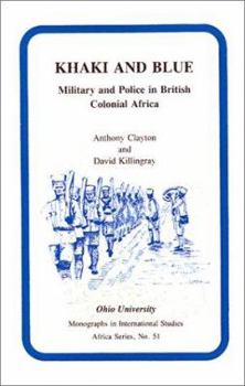 Paperback Khaki and Blue: Military and Police in British Colonial Africa Book