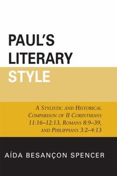 Paperback Paul's Literary Style: A Stylistic and Historical Comparison of II Corinthians 11:16-12:13, Romans 8:9-39, and Philippians 3:2-4:13 Book
