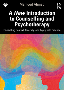 Paperback A New Introduction to Counselling and Psychotherapy: Embedding Context, Diversity, and Equity into Practice Book