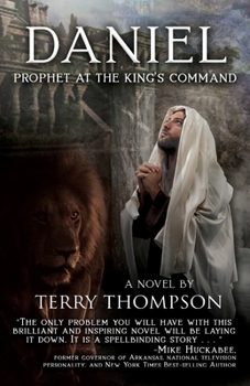 Paperback Daniel: Prophet at the King's Command, a Novel Book