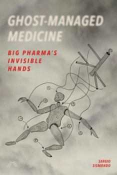Paperback Ghost-Managed Medicine: Big Pharma's Invisible Hands Book