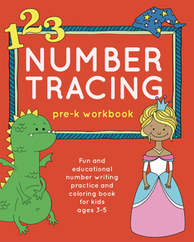 Paperback Number Tracing Pre-K Workbook: Fun and Educational Number Writing Practice and Coloring Book for Kids Ages 3-5 Book