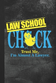 Paperback Law School Chick Trust Me I'm Almost A Lawyer: Blank Lined Notebook Journal Gift Book