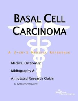 Paperback Basal Cell Carcinoma: A Medical Dictionary, Bibliography, And Annotated Research Guide To Internet References Book
