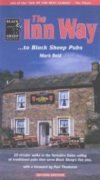 Paperback The Inn Way... to Black Sheep Pubs: 25 Circular Walks in the Yorkshire Dales Calling at Traditional Pubs That Serve Black Sheep's Fine Ales Book