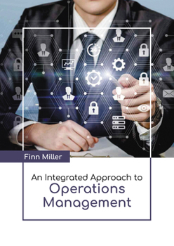 An Integrated Approach to Operations Management