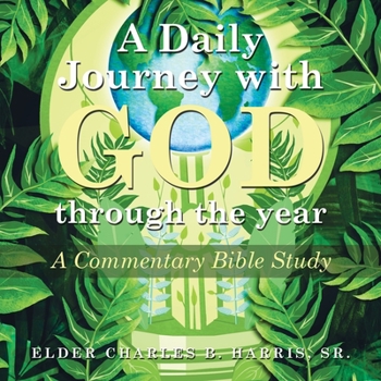 Paperback A Daily Journey with God Through the Year: A Commentary Bible Study Book