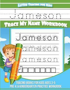 Paperback Jameson Letter Tracing for Kids Trace my Name Workbook: Tracing Books for Kids ages 3 - 5 Pre-K & Kindergarten Practice Workbook Book