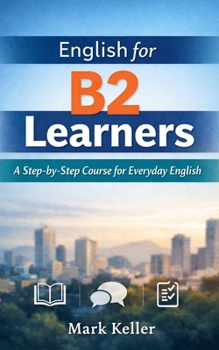 Paperback English for B2 Learners: A Step-by-Step Course for Everyday English Book