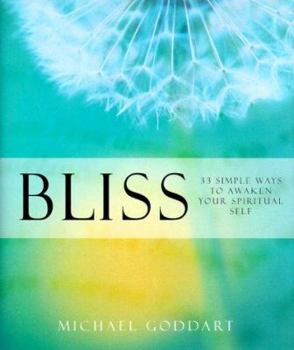 Hardcover Bliss: 33 Simple Ways to Awaken Your Spiritual Self Book