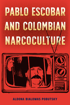 Paperback Pablo Escobar and Colombian Narcoculture Book