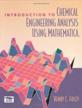 Hardcover Introduction to Chemical Engineering Analysis Using Mathematica Book