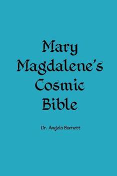 Paperback Mary Magdalene's Cosmic Bible Book