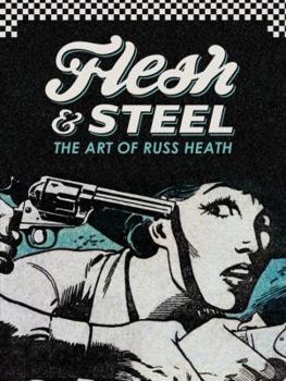Flesh & Steel: The Art of Russ Heath