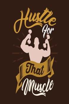 Hustle for That Muscle: Crossfit Workout Log Book for Men and Women, Motivational Word Art Cover, 150 Pages, 6 x 9 Inches