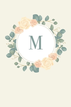 M: 110 Sketchbook Pages (6 x 9) | Pretty Monogram Sketch Notebook with a Simple Vintage Floral Roses and Peonies Design with a Personalized Initial Letter | Monogramed Sketchbook