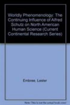 Paperback Worldly Phenomenology: The Continuing Influence of Alfred Schutz on North American Human Science, Current Continental Research Book