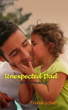 Paperback Unexpected Dad: Gay Romance Book