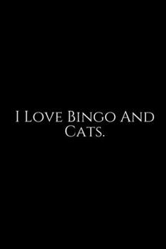 Paperback I Love Bingo: Cute cats Lined pages, Extra large (6 x 9) inches, 100 pages, White paper (Cute cats notebook). Pretty Crazy Cats & Ki Book