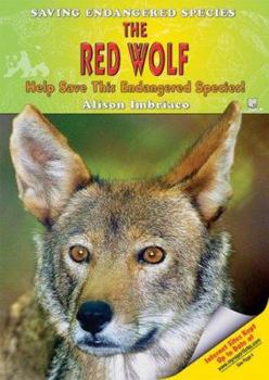 Library Binding The Red Wolf: Help Save This Endangered Species! Book