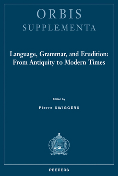 Paperback Language, Grammar, and Erudition: From Antiquity to Modern Times Book