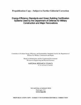 Paperback Energy-Efficiency Standards and Green Building Certification Systems Used by the Department of Defense for Military Construction and Major Renovations Book