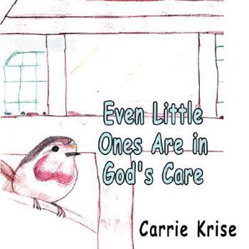 Paperback Even Little Ones Are in God's Care Book