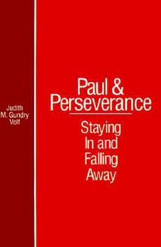 Paperback Paul and Perserverance: Staying in and Falling Away Book