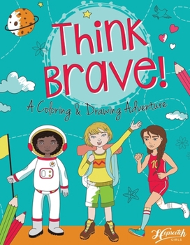 Paperback Think Brave! a Coloring and Drawing Adventure Book