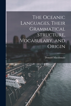 Paperback The Oceanic Languages, Their Grammatical Structure, Vocabulary, and Origin Book