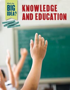 Knowledge and Education - Book  of the What's the Big Idea?