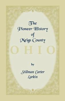 Paperback The Pioneer History of Meigs County [Ohio] Book