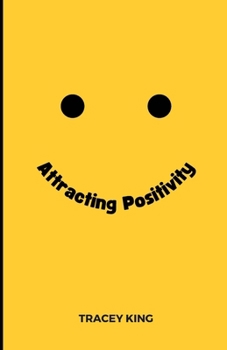 Paperback Attracting Positivity: Simple Steps to Attracting Positivity in Your Life Book