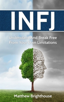 Paperback Infj: Understand And Break Free From Your Own Limitations Book