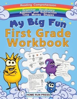 Paperback My Big Fun First Grade Workbook: 1st Grade Workbook Math, Language Arts, Science Activities to Support First Grade Skills Book