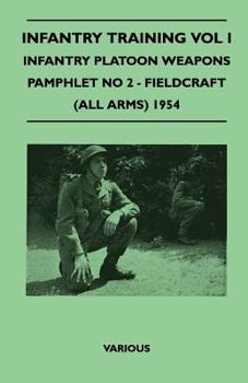 Paperback Infantry Training Vol I - Infantry Platoon Weapons - Pamphlet No 2 - Fieldcraft (All Arms) 1954 Book