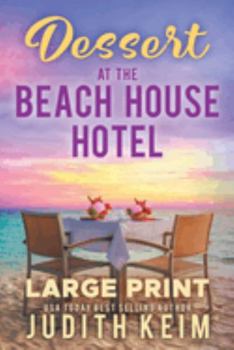 Paperback Dessert At The Beach House Hotel: Large Print Edition Book