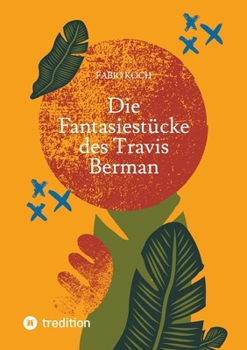Paperback Die Fantasiestücke des Travis Berman [German] Book