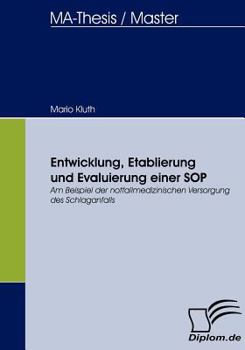 Paperback Entwicklung, Etablierung und Evaluierung einer SOP: Am Beispiel der notfallmedizinischen Versorgung des Schlaganfalls [German] Book