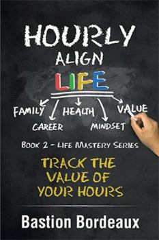 Hardcover Hourly Align Life: Track the Value of Your Hours Book